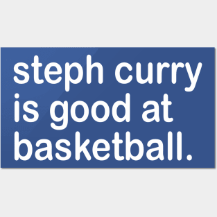 steph curry is good at basketball Posters and Art